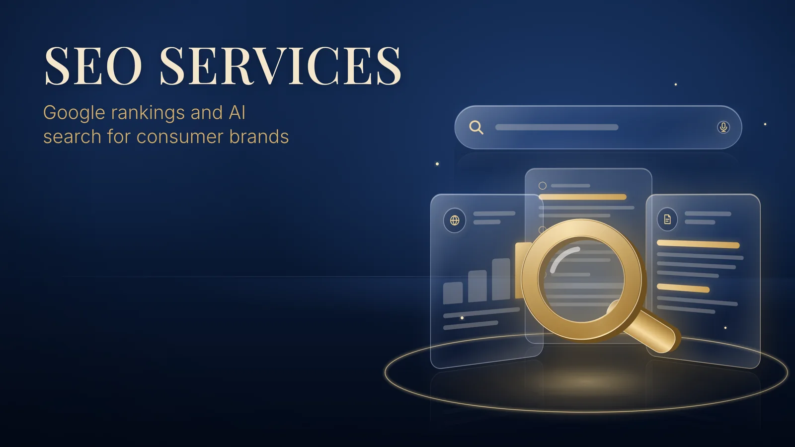 SEO Services: Google rankings and AI search for consumer brands. A glass search bar floats above glass search result cards and a bar chart, with a large gold magnifying glass in front on a navy background.